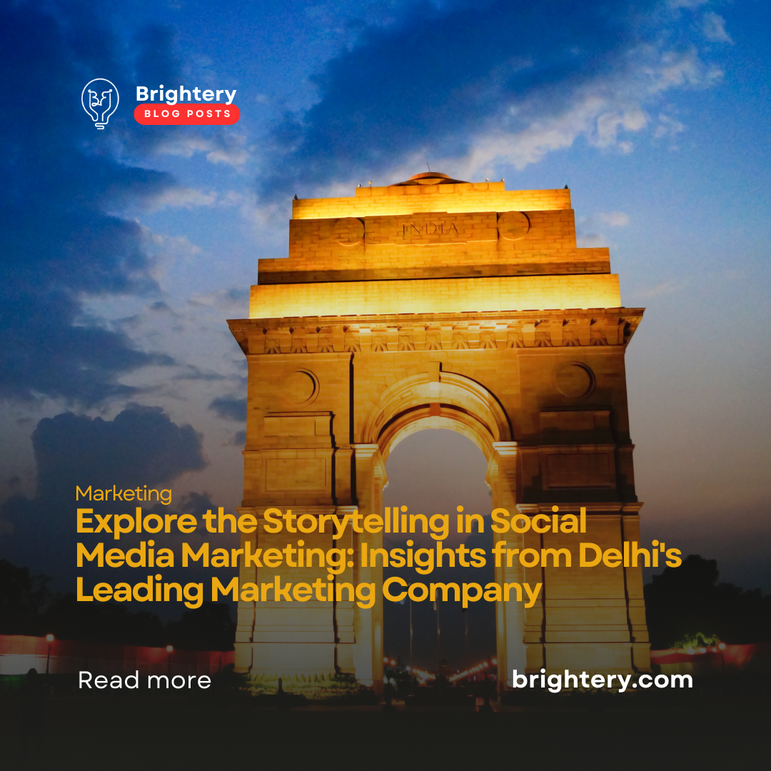 Explore the Storytelling in Social Media Marketing: Insights from Delhi's Leading Marketing Company