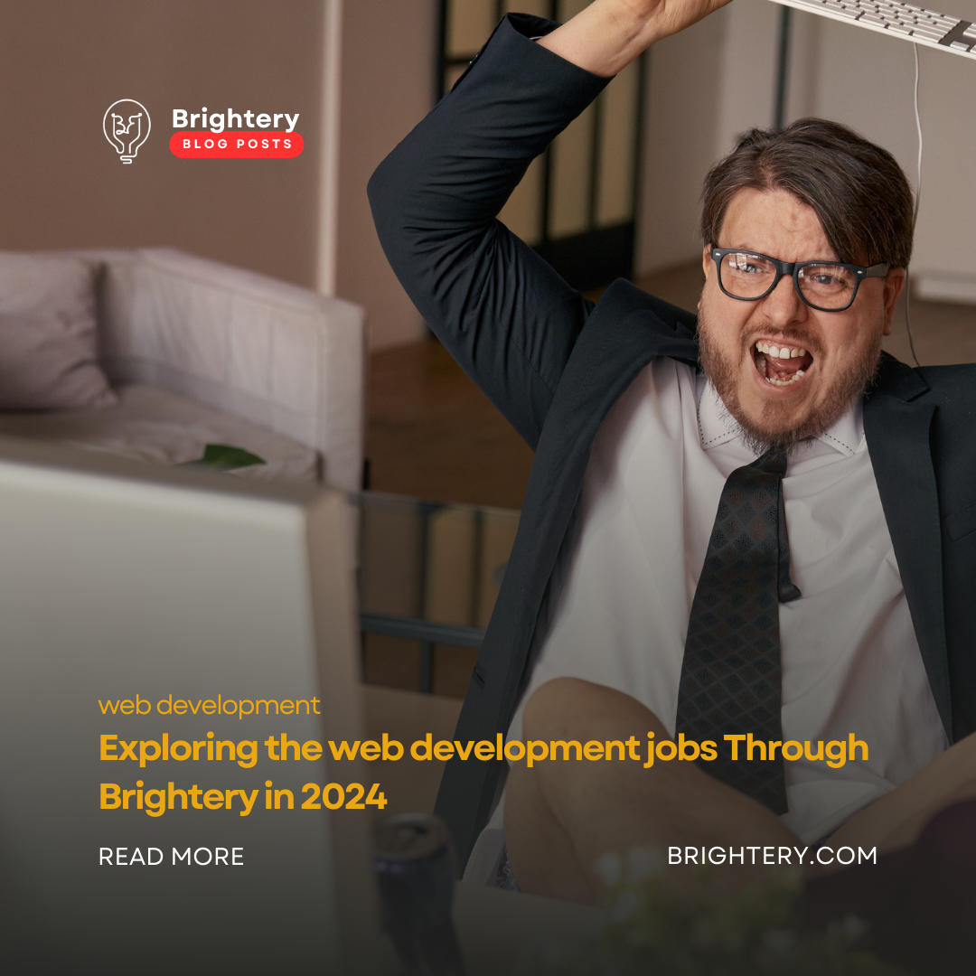 Exploring the web development jobs Through Brightery in 2024