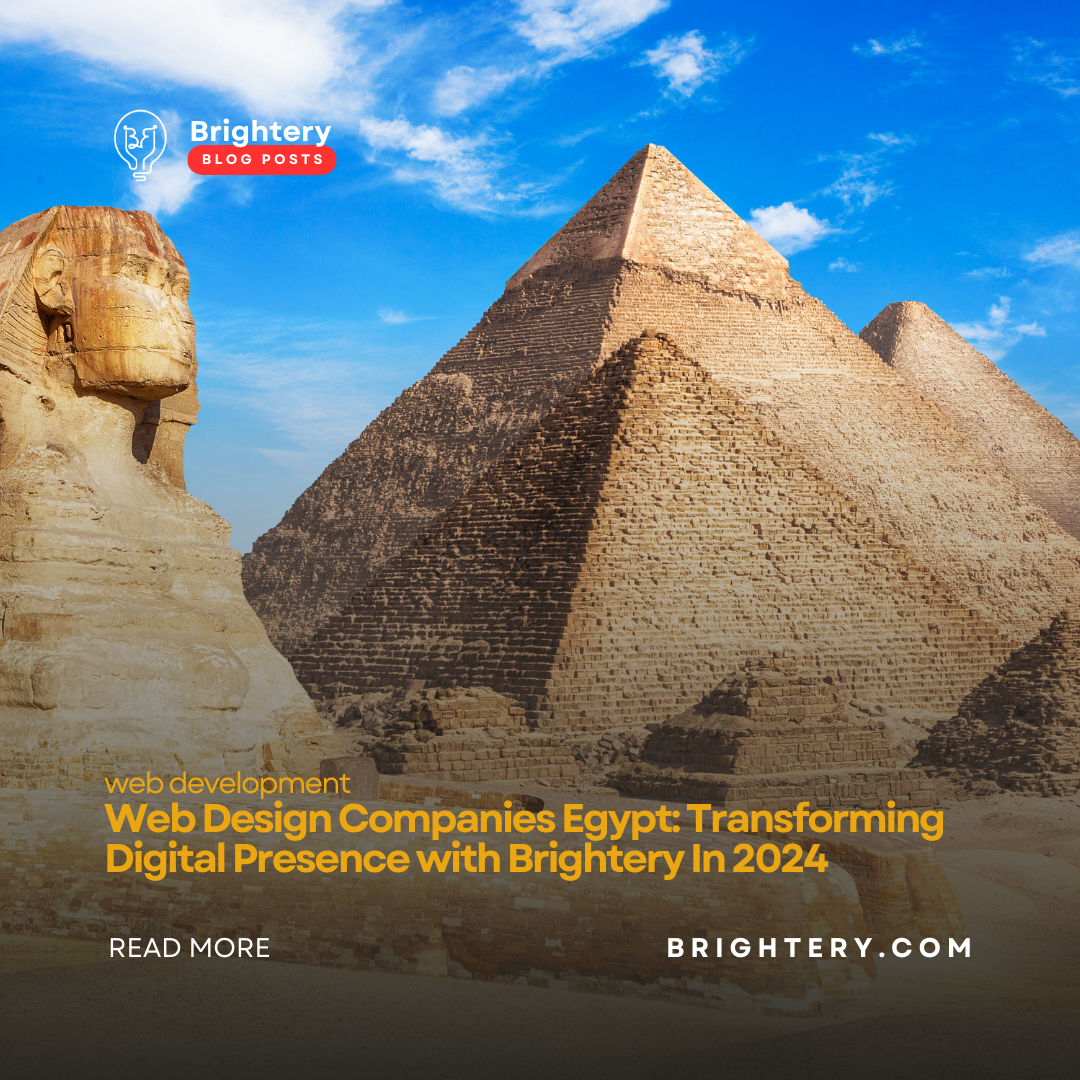 Web Design Companies Egypt: Transforming Digital Presence with Brightery In 2024