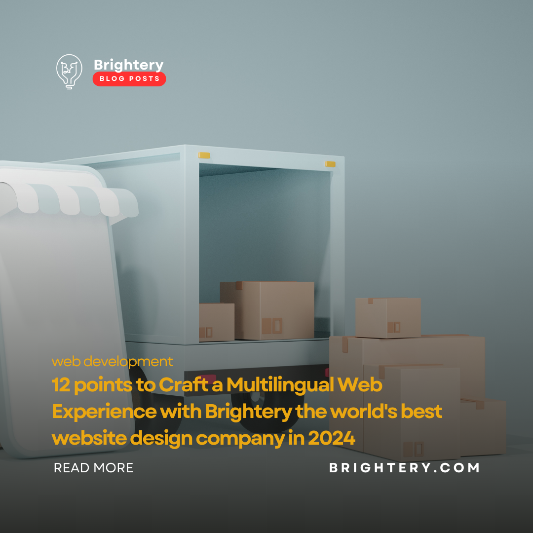 12 points to Craft a Multilingual Web Experience with Brightery the world's best website design company in 2024