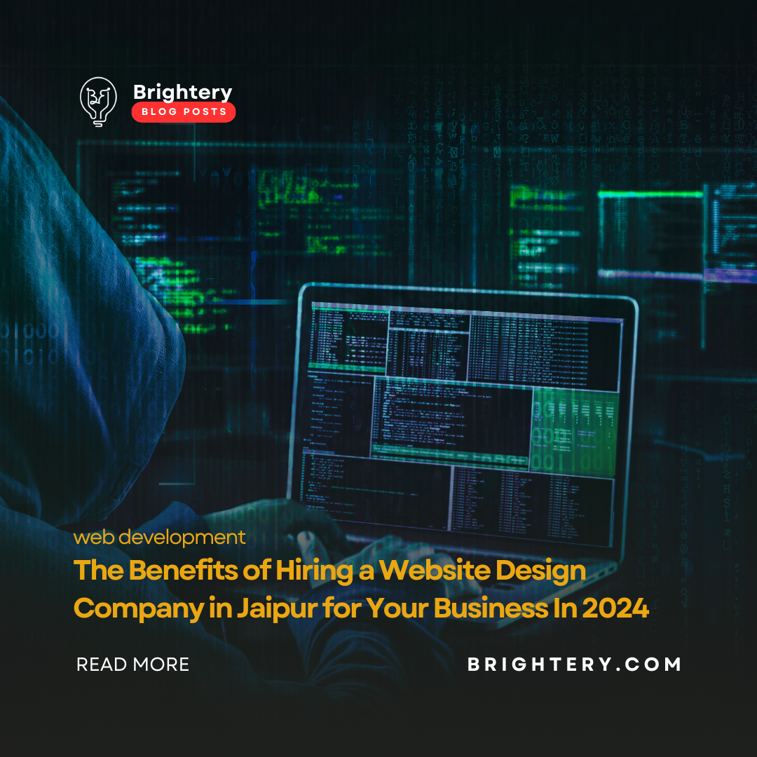 The Benefits of Hiring a Website Design Company in Jaipur for Your Business In 2024