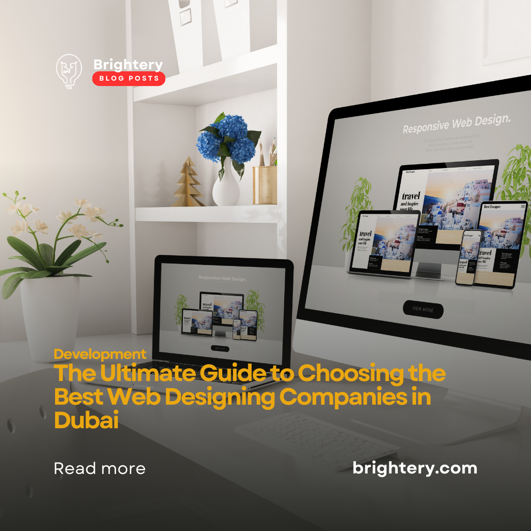 The Ultimate Guide to Choosing the Best Web Designing Companies in Dubai