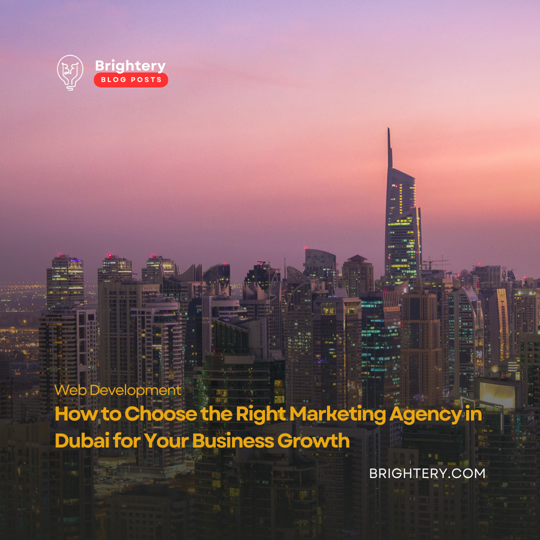 How to Choose the Right Marketing Agency in Dubai for Your Business Growth