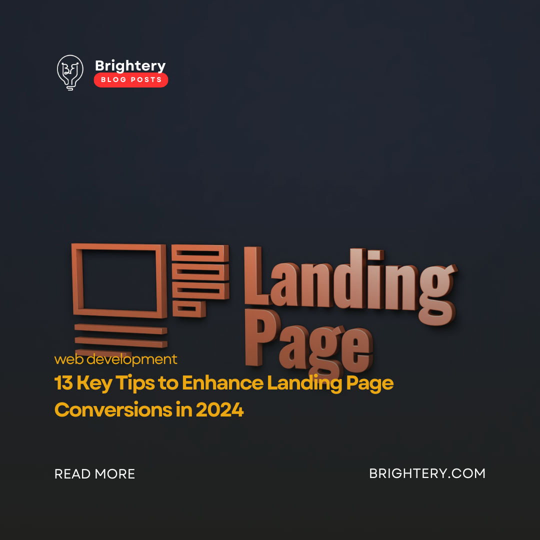 13 Key Tips to Enhance Landing Page Conversions in 2024