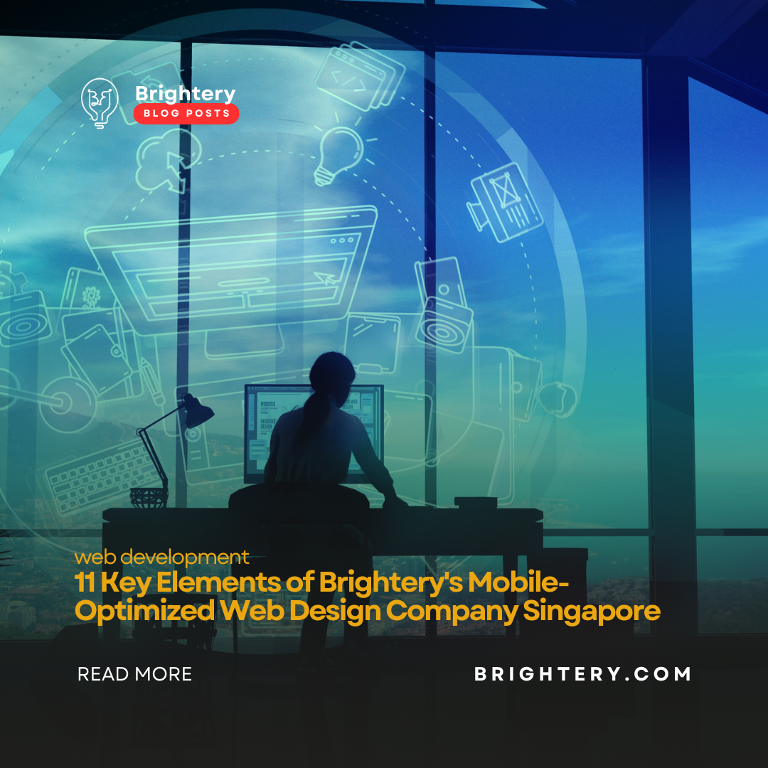 11 Key Elements of Brightery's Mobile-Optimized Web Design Company Singapore