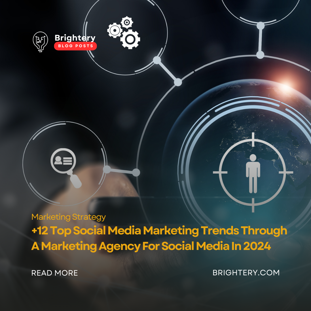 +12 Top Social Media Marketing Trends Through A Marketing Agency For Social Media In 2024