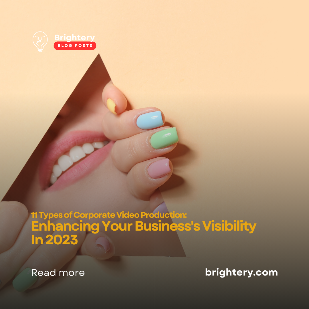 11 Types of Corporate Video Production: Enhancing Your Business's Visibility In 2023