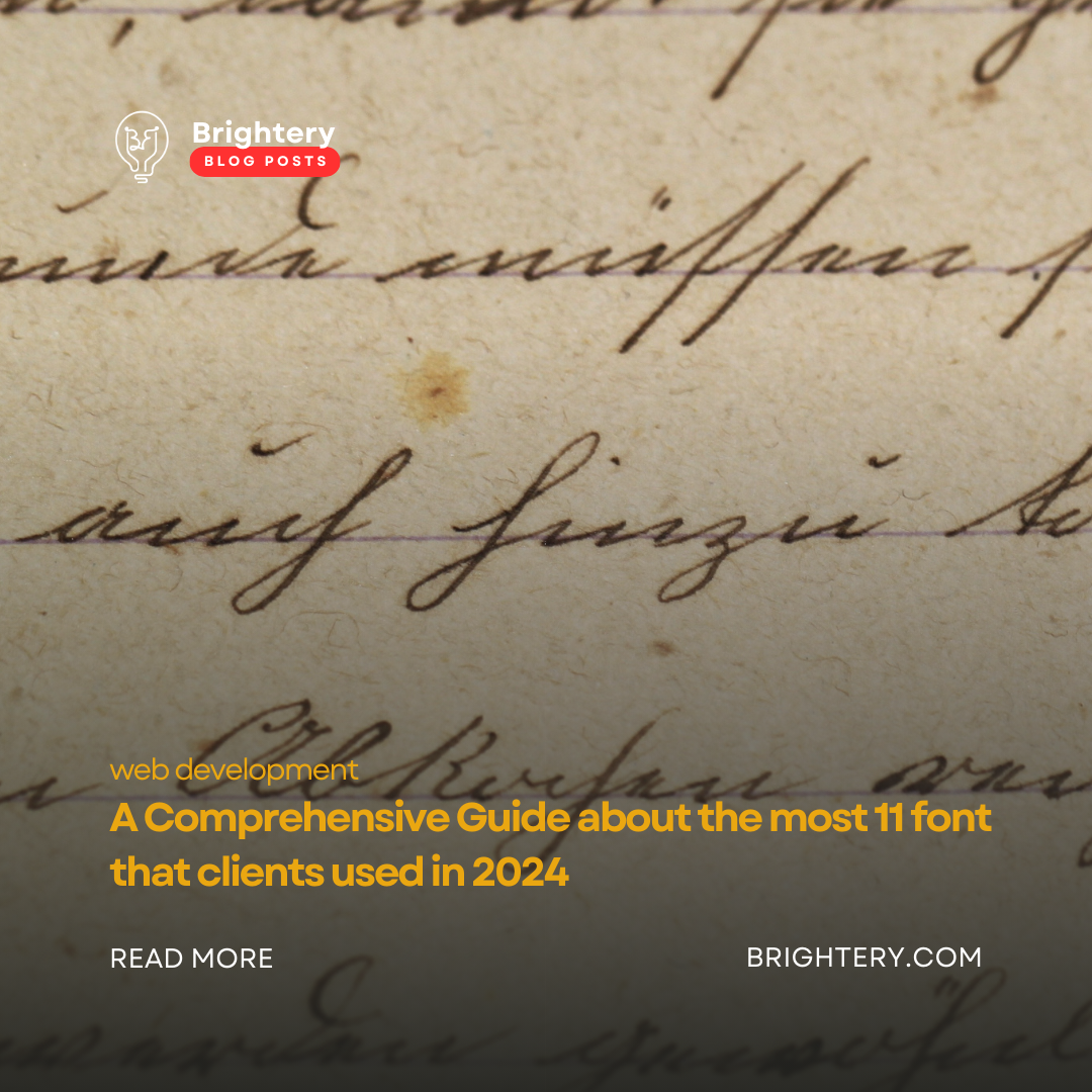 A Comprehensive Guide about the most 11 font that clients used in 2024