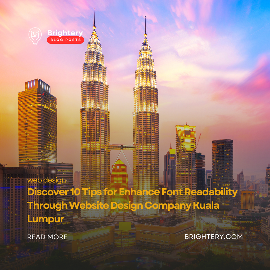 Discover 10 Tips for Enhance Font Readability Through website design company kuala lumpur