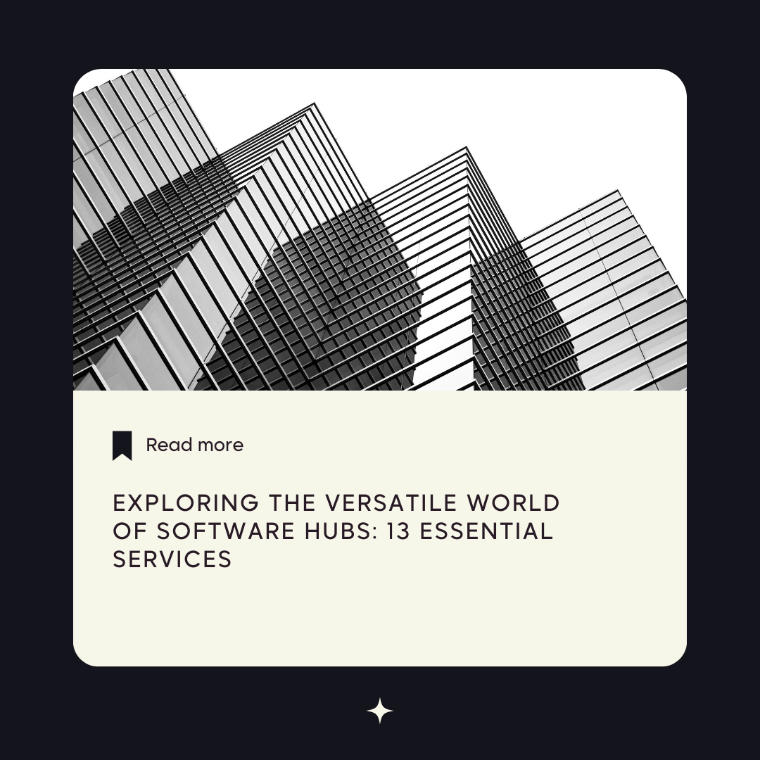 Exploring the Versatile World of Software Hubs: 13 Essential Services