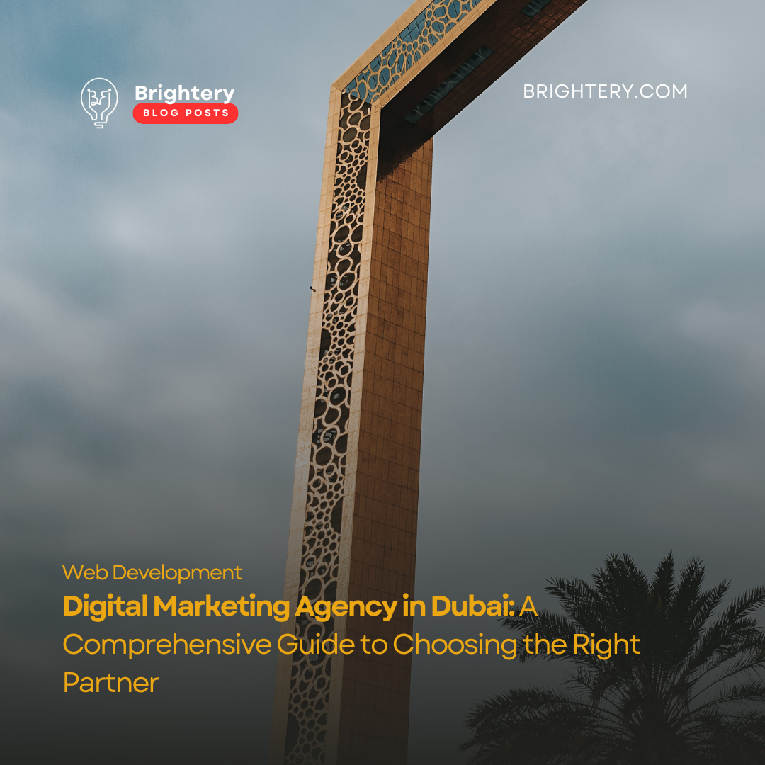 Digital Marketing Agency in Dubai: A Comprehensive Guide to Choosing the Right Partner
