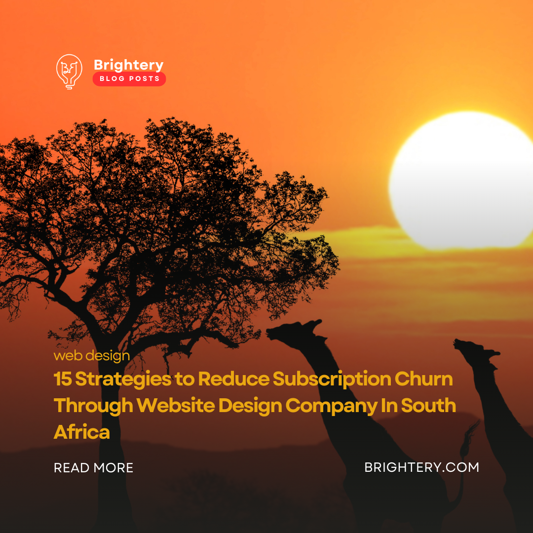 15 Strategies to Reduce Subscription Churn Through Website Design Company In South Africa