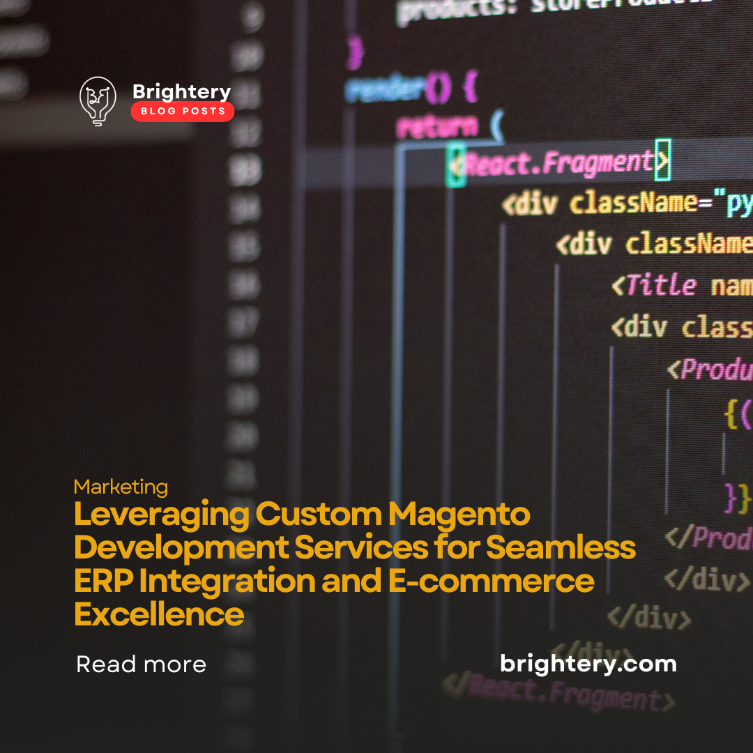 Leveraging Custom Magento Development Services for Seamless ERP Integration and E-commerce Excellence