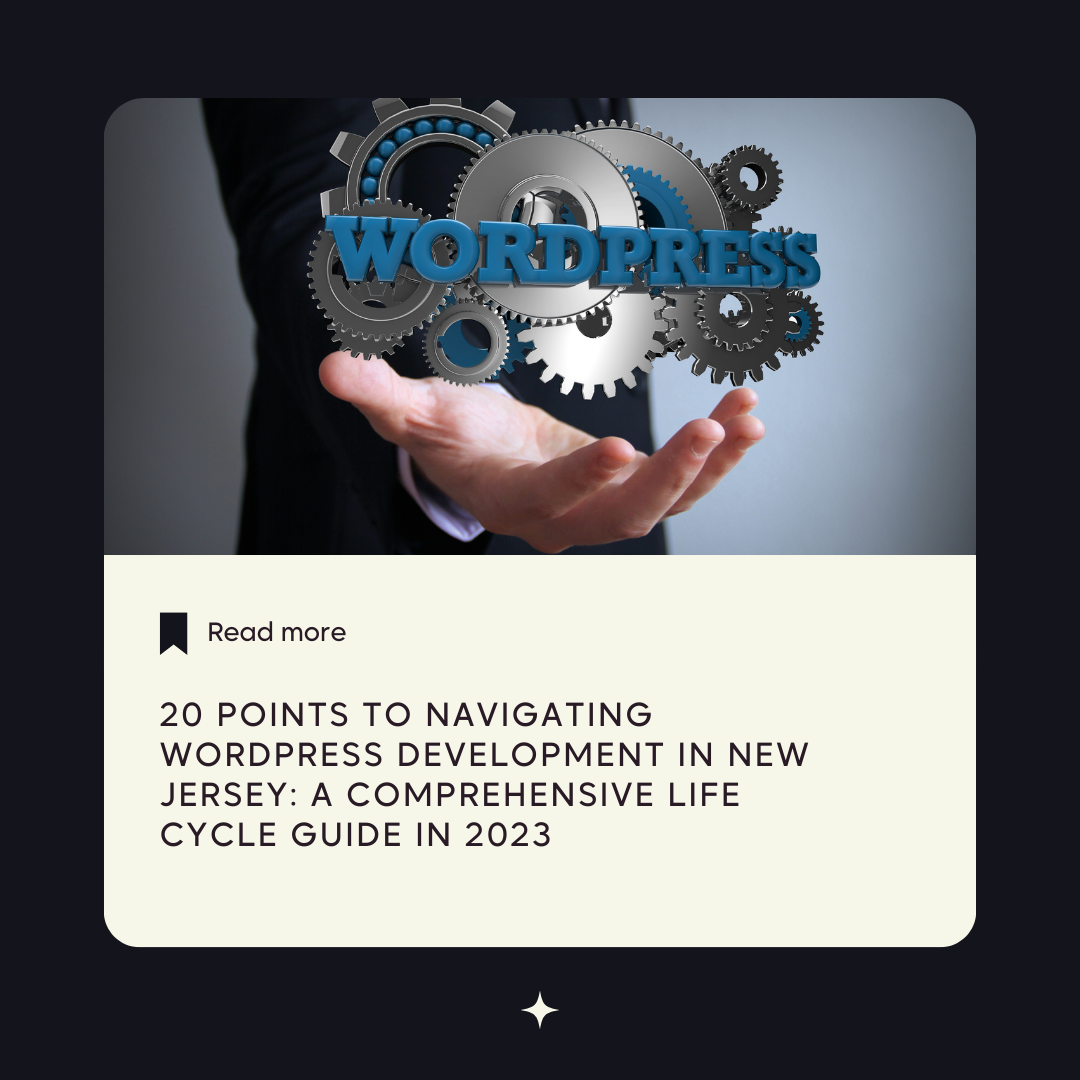 20 Points to Navigating WordPress Development in New Jersey: A Comprehensive Life Cycle Guide in 2023