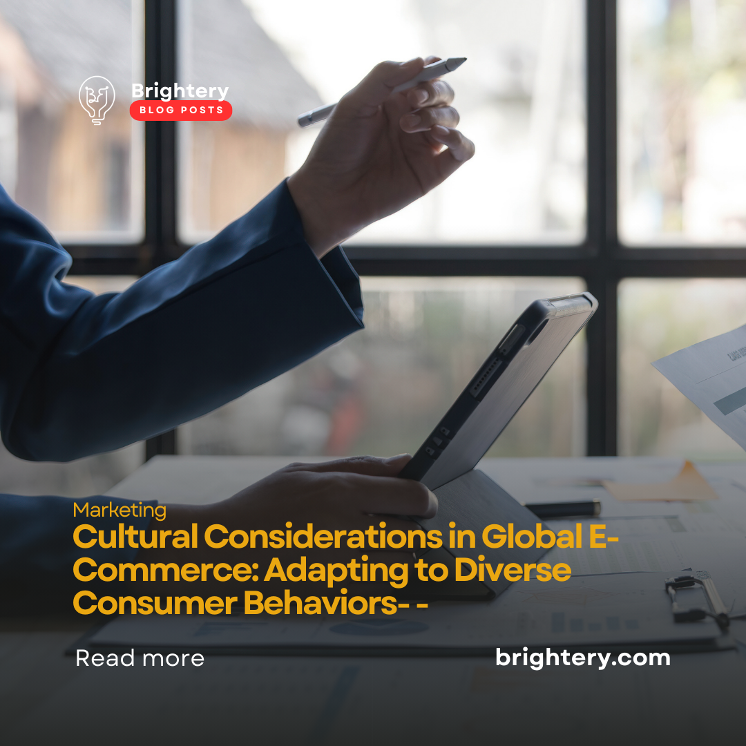 Cultural Considerations in Global E-Commerce: Adapting to Diverse Consumer Behaviors- - 