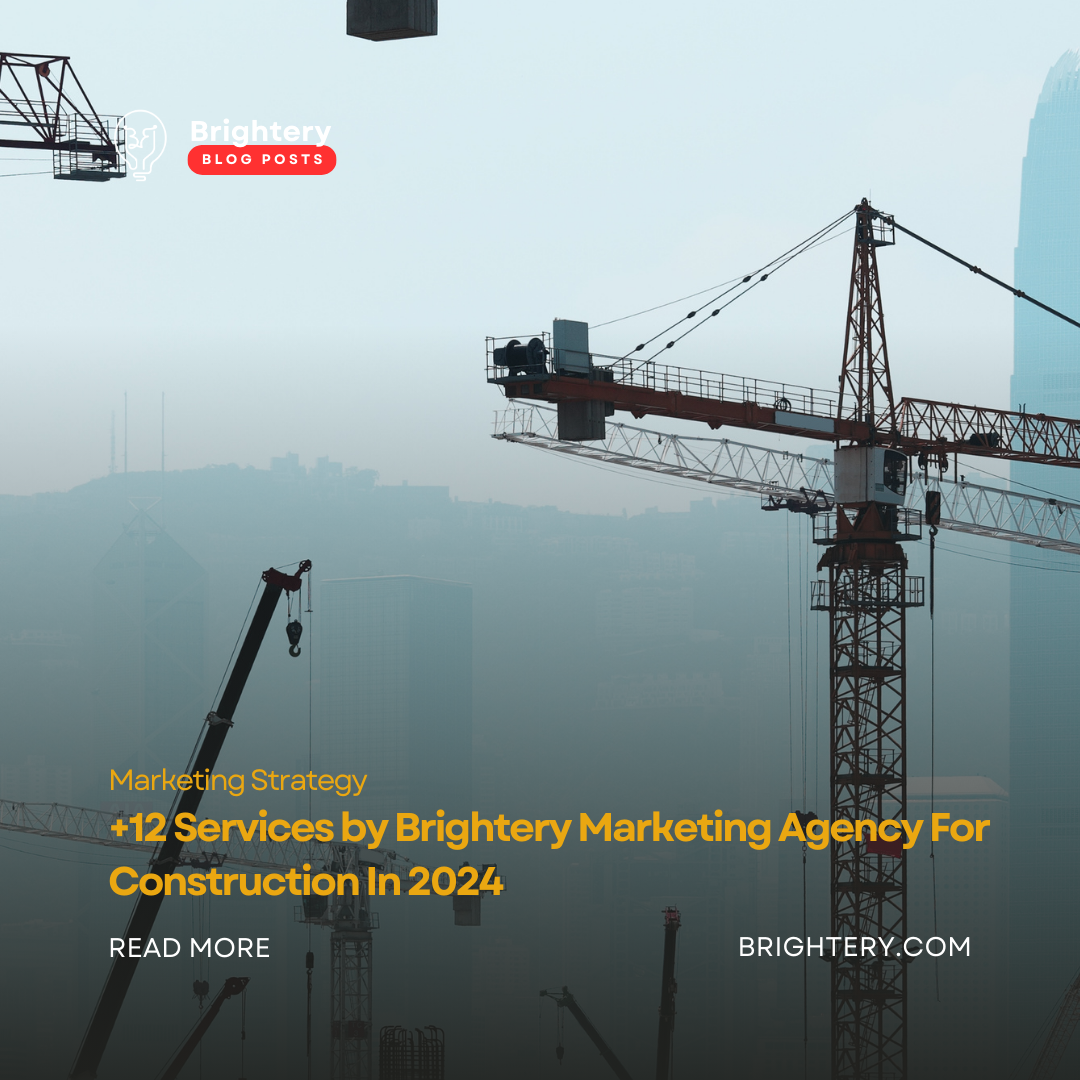 +12 Services by Brightery Marketing Agency For Construction In 2024