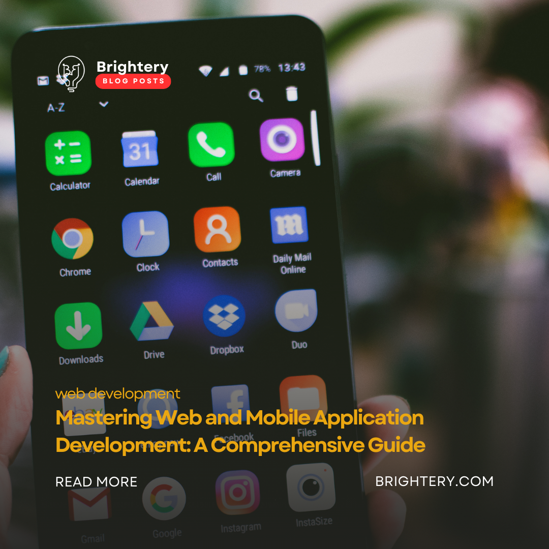 Mastering Web and Mobile Application Development: A Comprehensive Guide