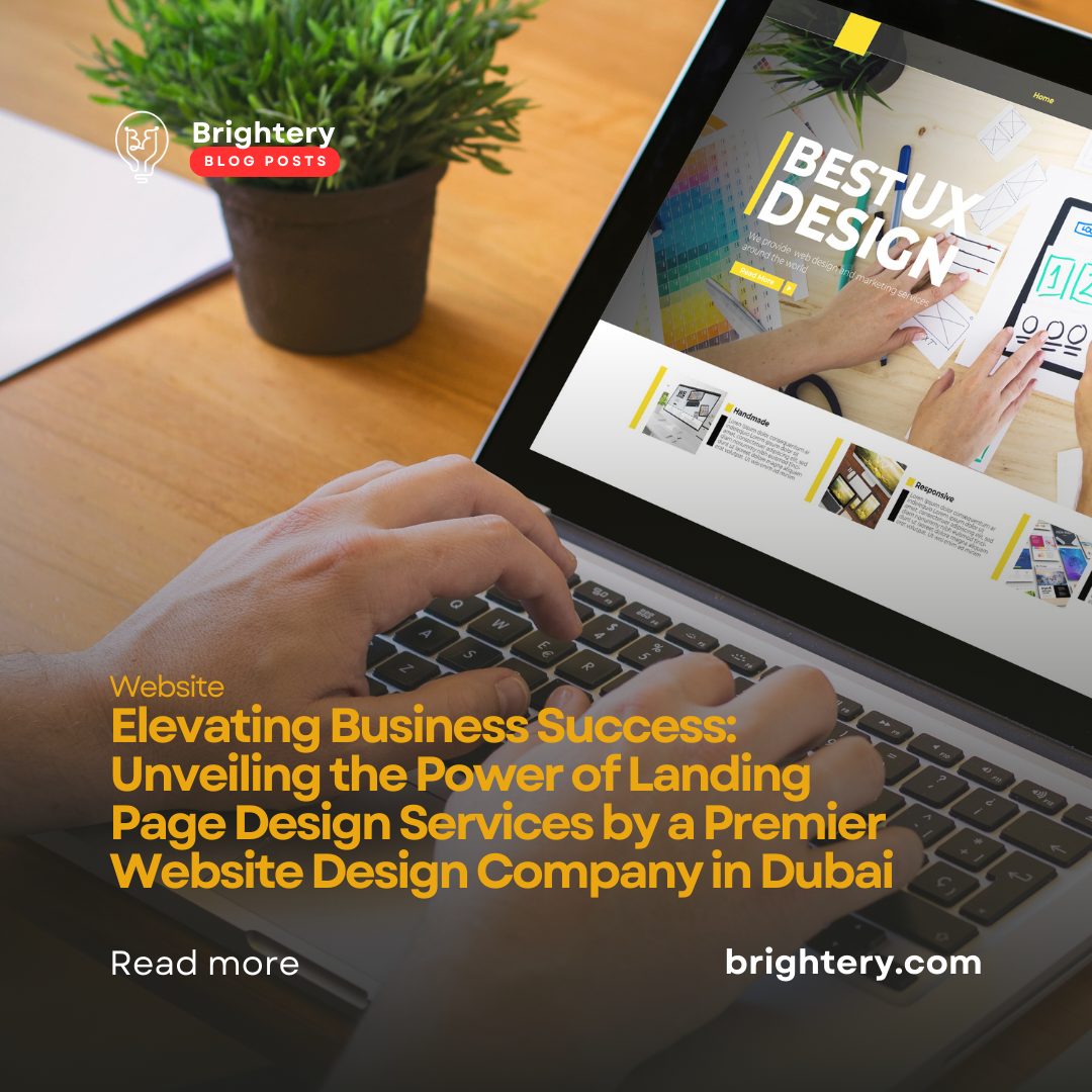 Elevating Business Success: Unveiling the Power of Landing Page Design Services by a Premier Website Design Company in Dubai