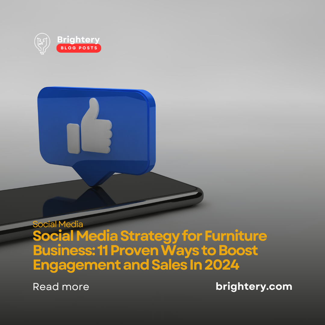 Social Media Strategy for Furniture Business: 11 Proven Ways to Boost Engagement and Sales In 2024