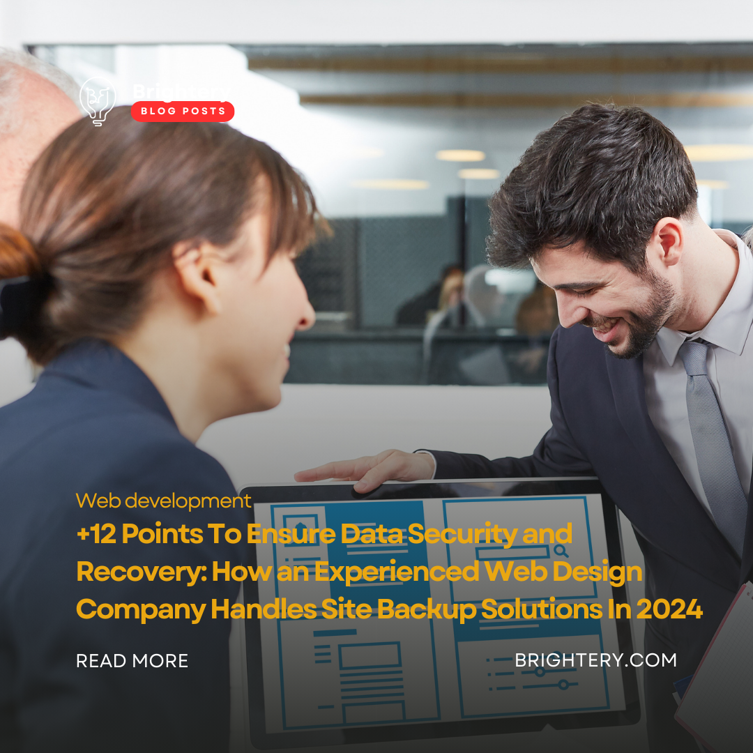 +12 Points To Ensure Data Security and Recovery: How an Experienced Web Design Company Handles Site Backup Solutions In 2024