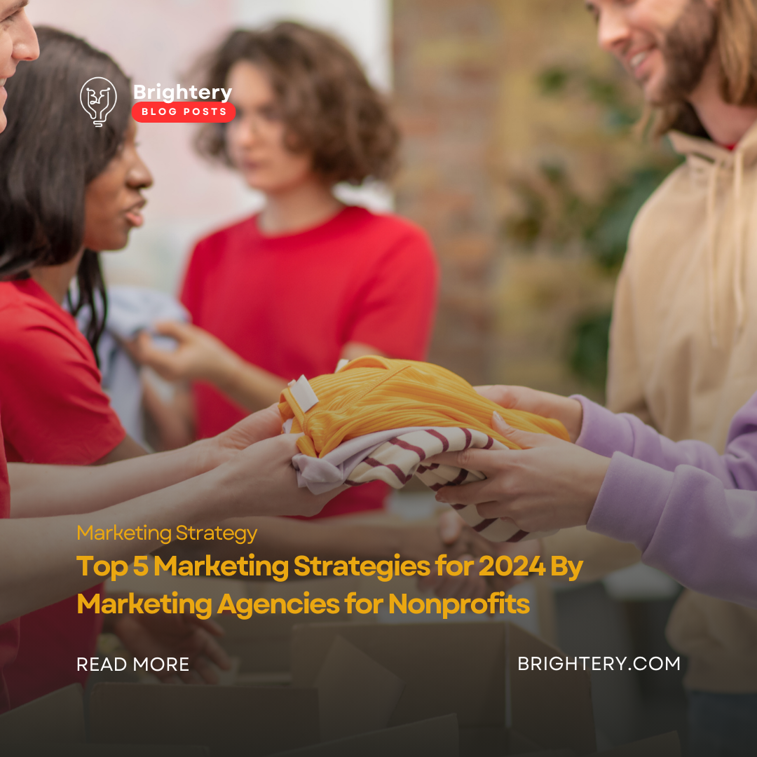 Top 5 Marketing Strategies for 2024 By Marketing Agencies for Nonprofits