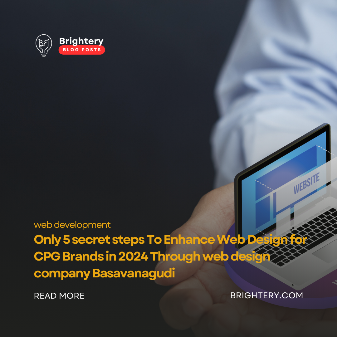 Only 5 secret steps To Enhance Web Design for CPG Brands in 2024 Through web design company Basavanagudi