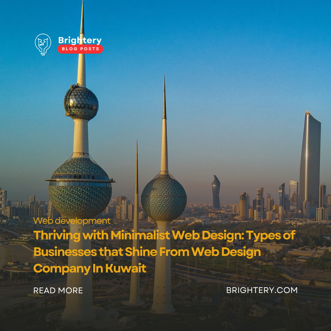 Thriving with Minimalist Web Design: Types of Businesses that Shine From Web Design Company In Kuwait 