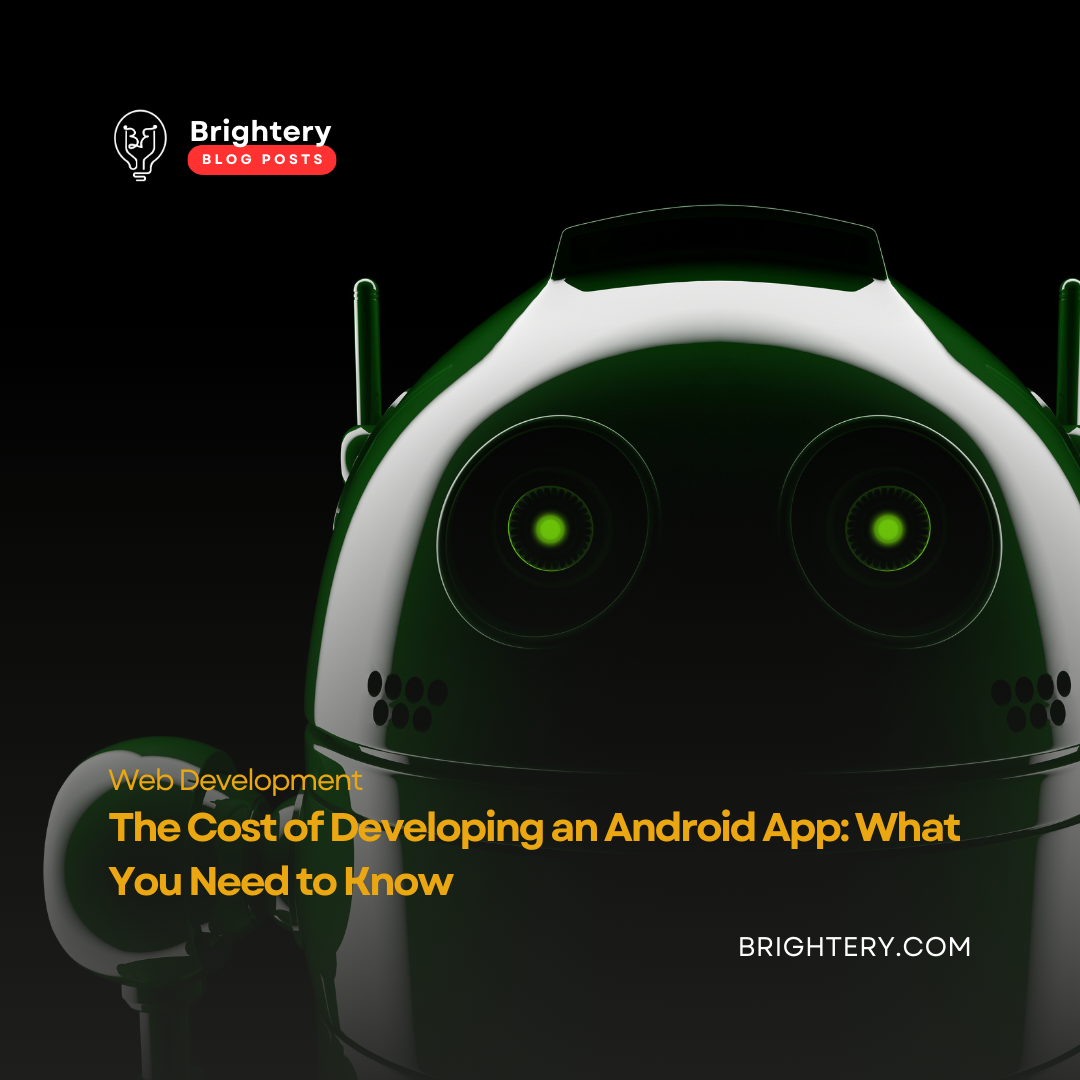 The Cost of Developing an Android App: What You Need to Know