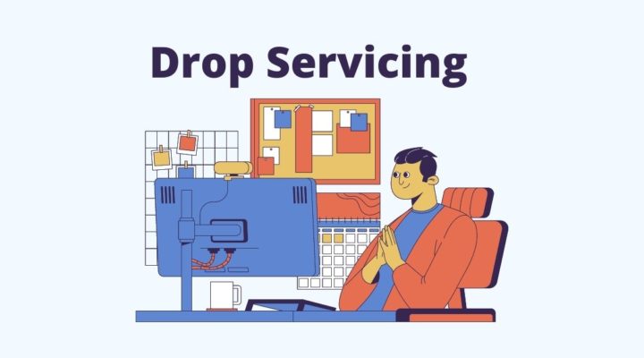 Everything You Needed to Know in 2023 about Drop Servicing.