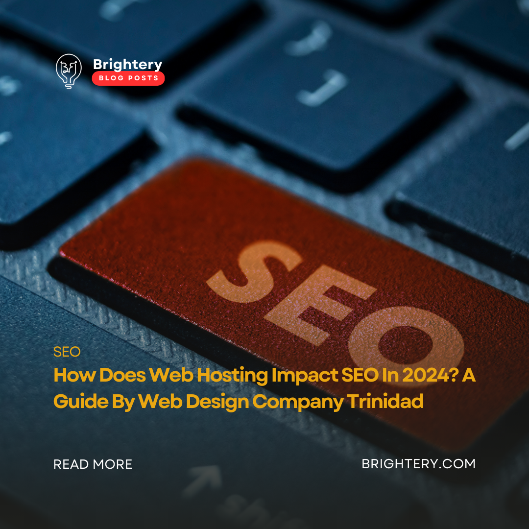 How Does Web Hosting Impact SEO In 2024? A Guide By Web Design Company Trinidad
