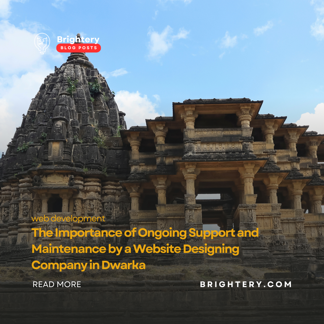 The Importance of Ongoing Support and Maintenance by a Website Designing Company in Dwarka