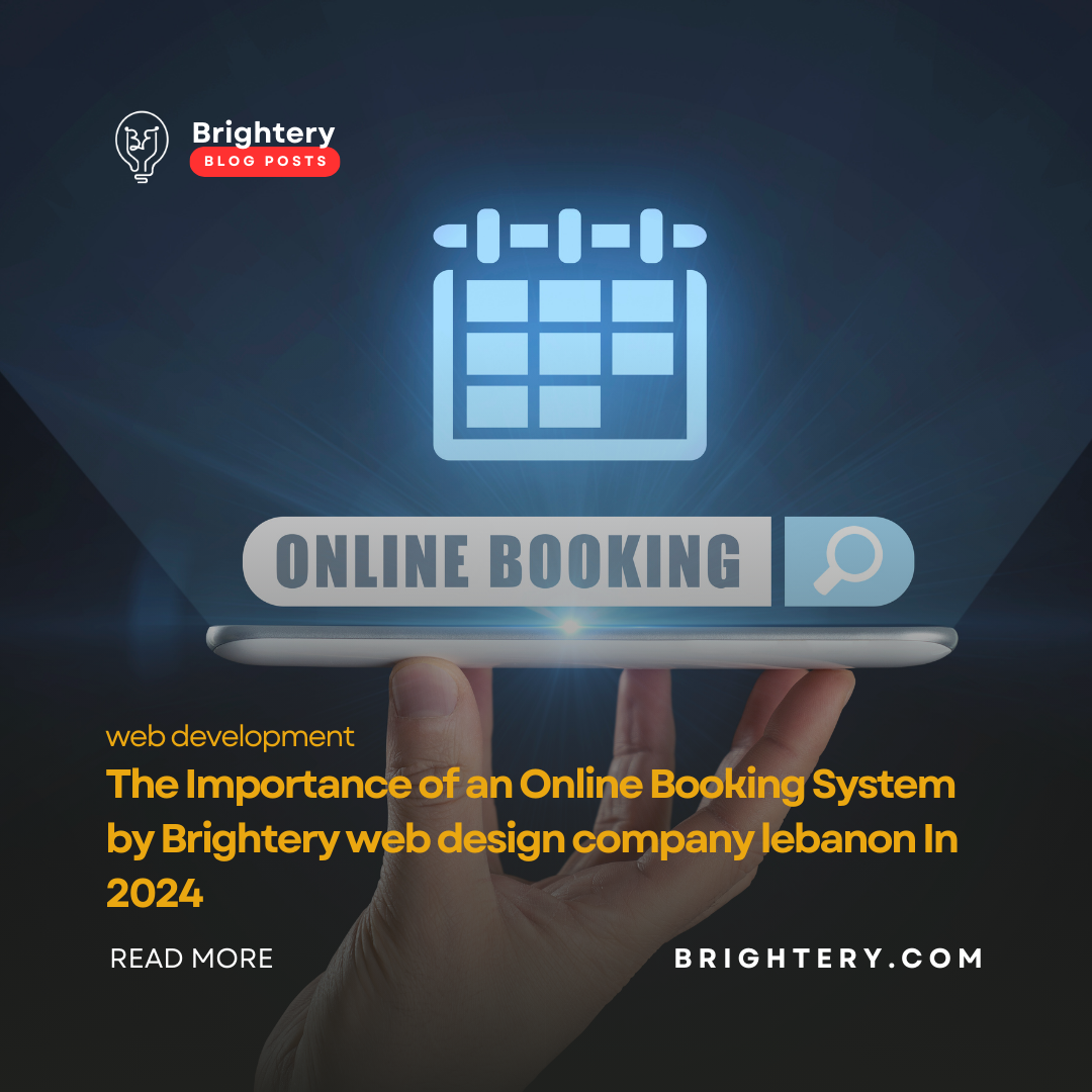 The Importance of an Online Booking System by Brightery web design company lebanon In 2024