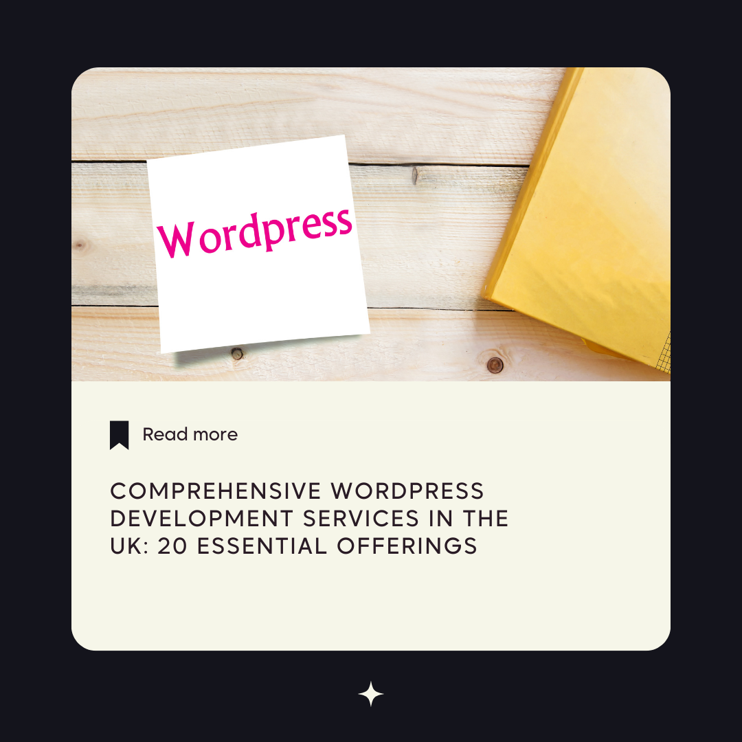 Comprehensive WordPress Development Services in the UK: 20 Essential Offerings