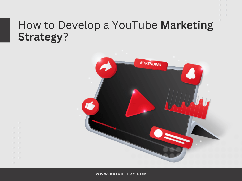 How to Develop a YouTube Marketing Strategy?