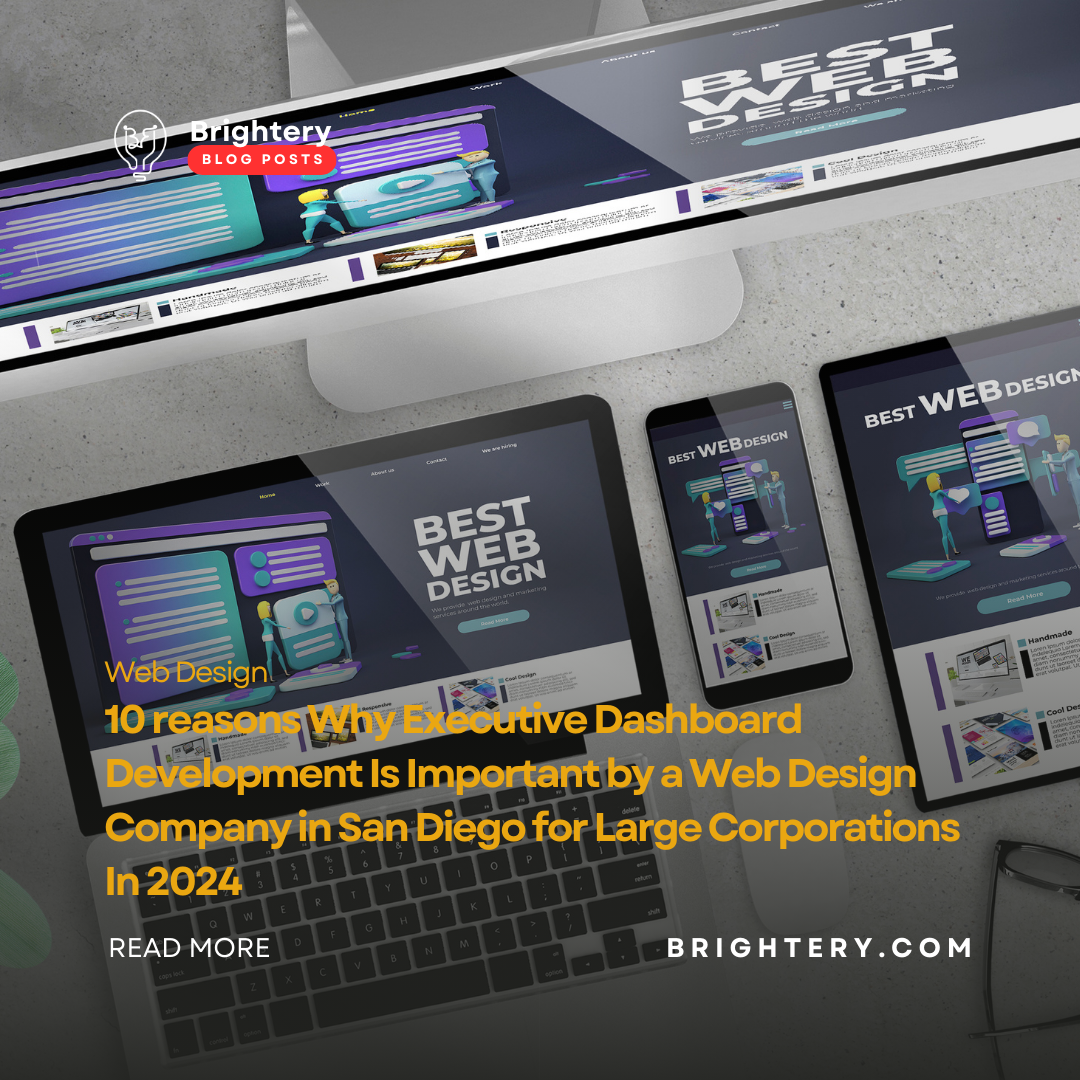 10 reasons Why Executive Dashboard Development Is Important by a Web Design Company in San Diego for Large Corporations In 2024