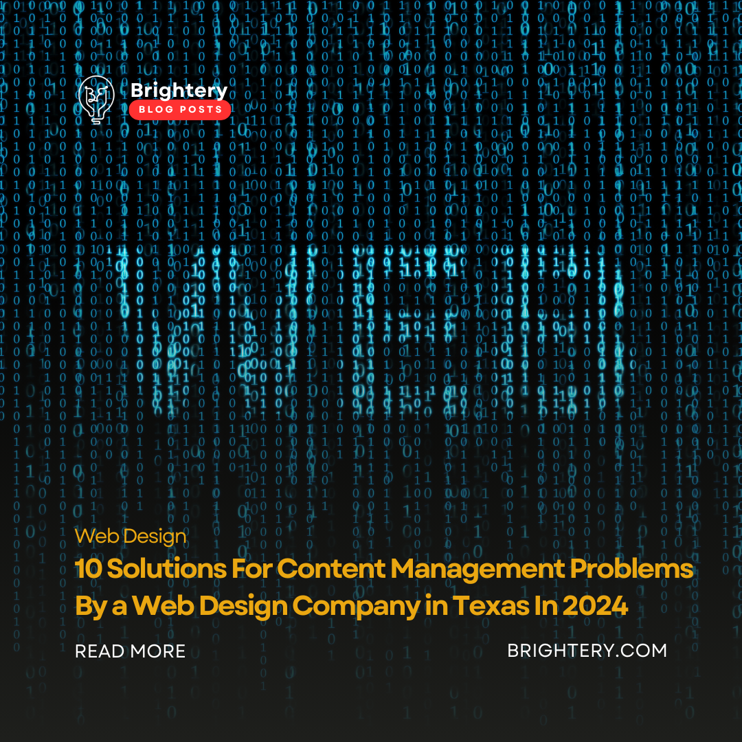 10 Solutions For Content Management Problems By a Web Design Company in Texas In 2024