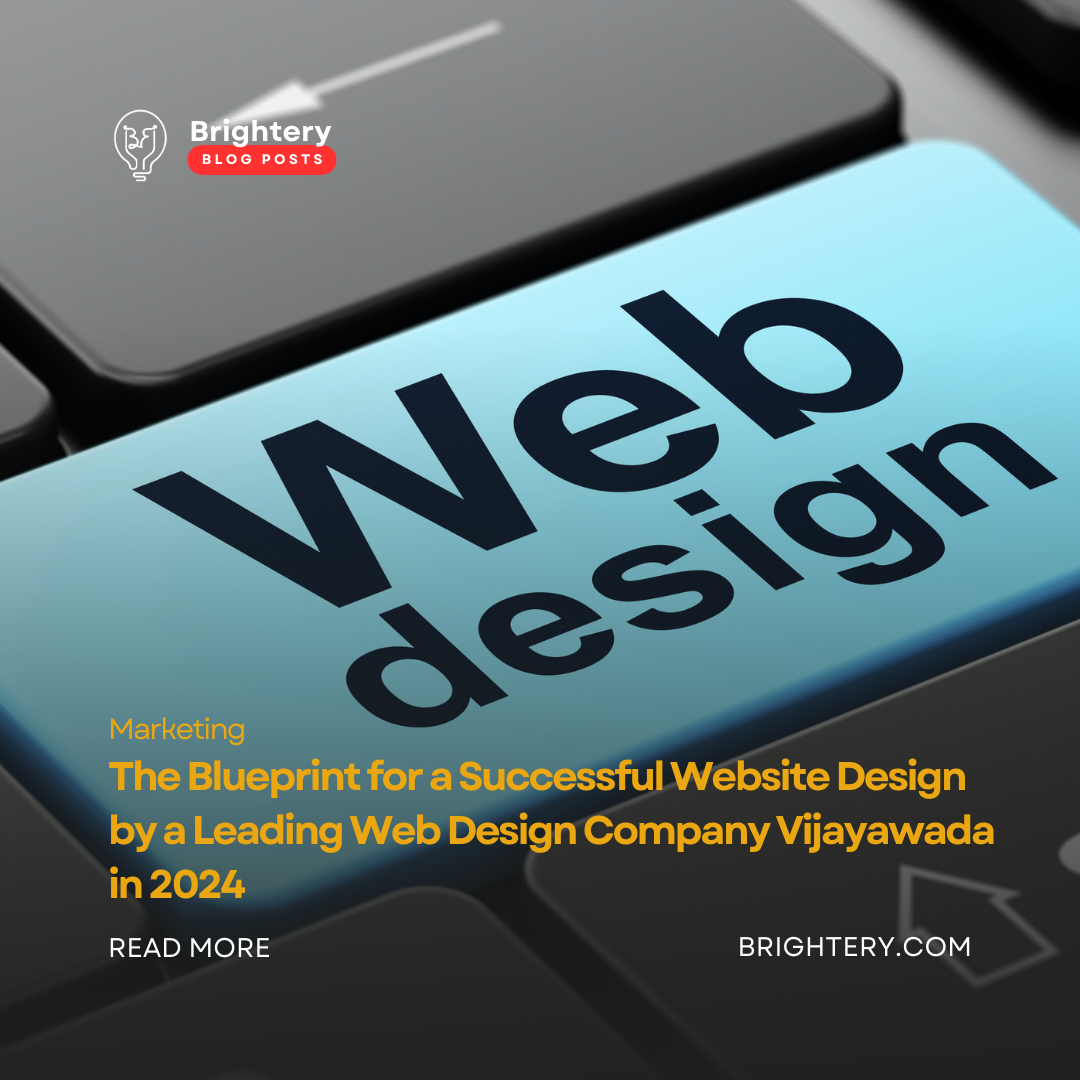 The Blueprint for a Successful Website Design by a Leading Web Design Company Vijayawada in 2024