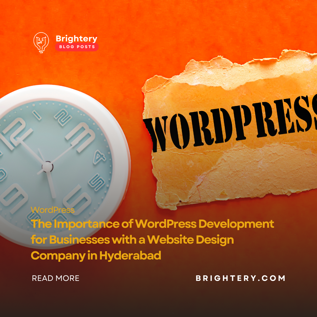 The Importance of WordPress Development for Businesses with a Website Design Company in Hyderabad