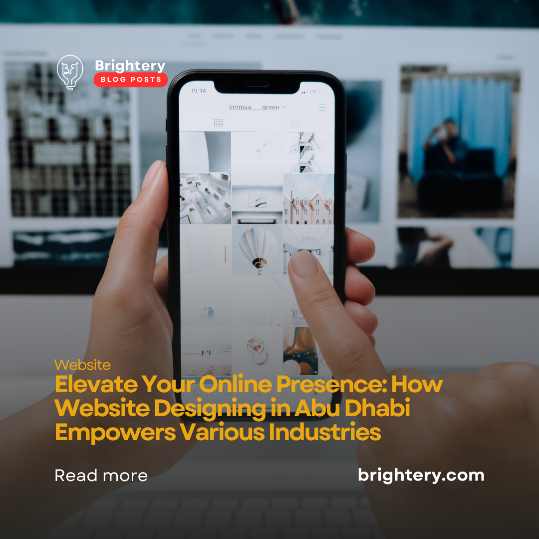 Elevate Your Online Presence: How Website Designing in Abu Dhabi Empowers Various Industries