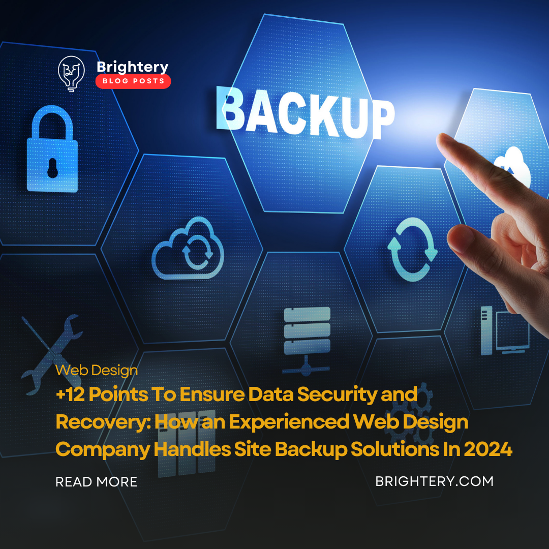 +12 Points To Ensure Data Security and Recovery: How an Experienced Web Design Company Handles Site Backup Solutions In 2024