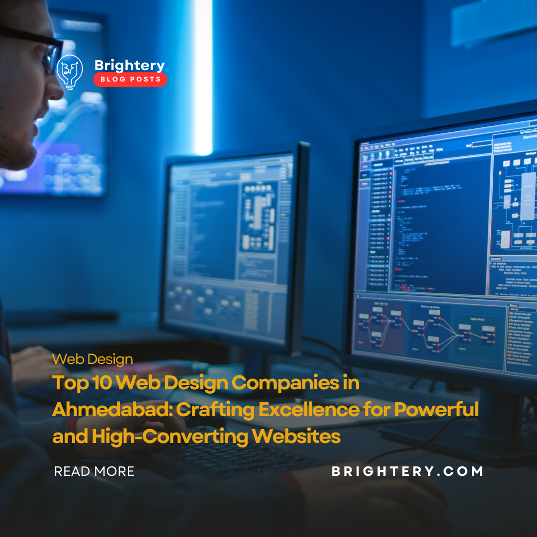 Top 10 Web Design Companies in Ahmedabad: Crafting Excellence for Powerful and High-Converting Websites