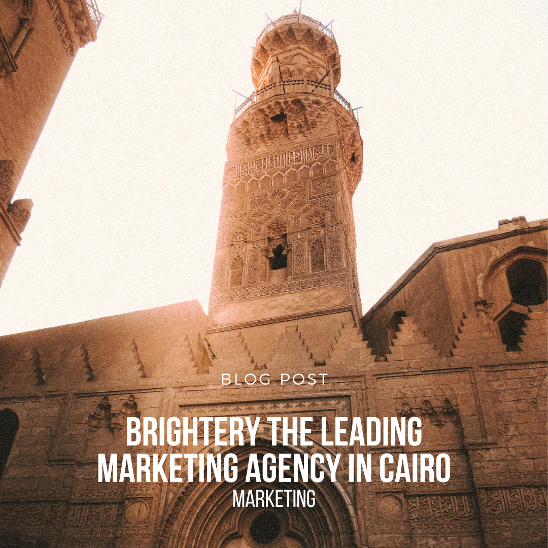 Brightery the leading Marketing agency in Cairo