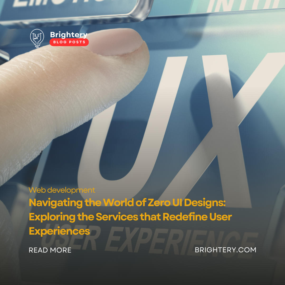 Navigating the World of Zero UI Designs: Exploring the Services that Redefine User Experiences