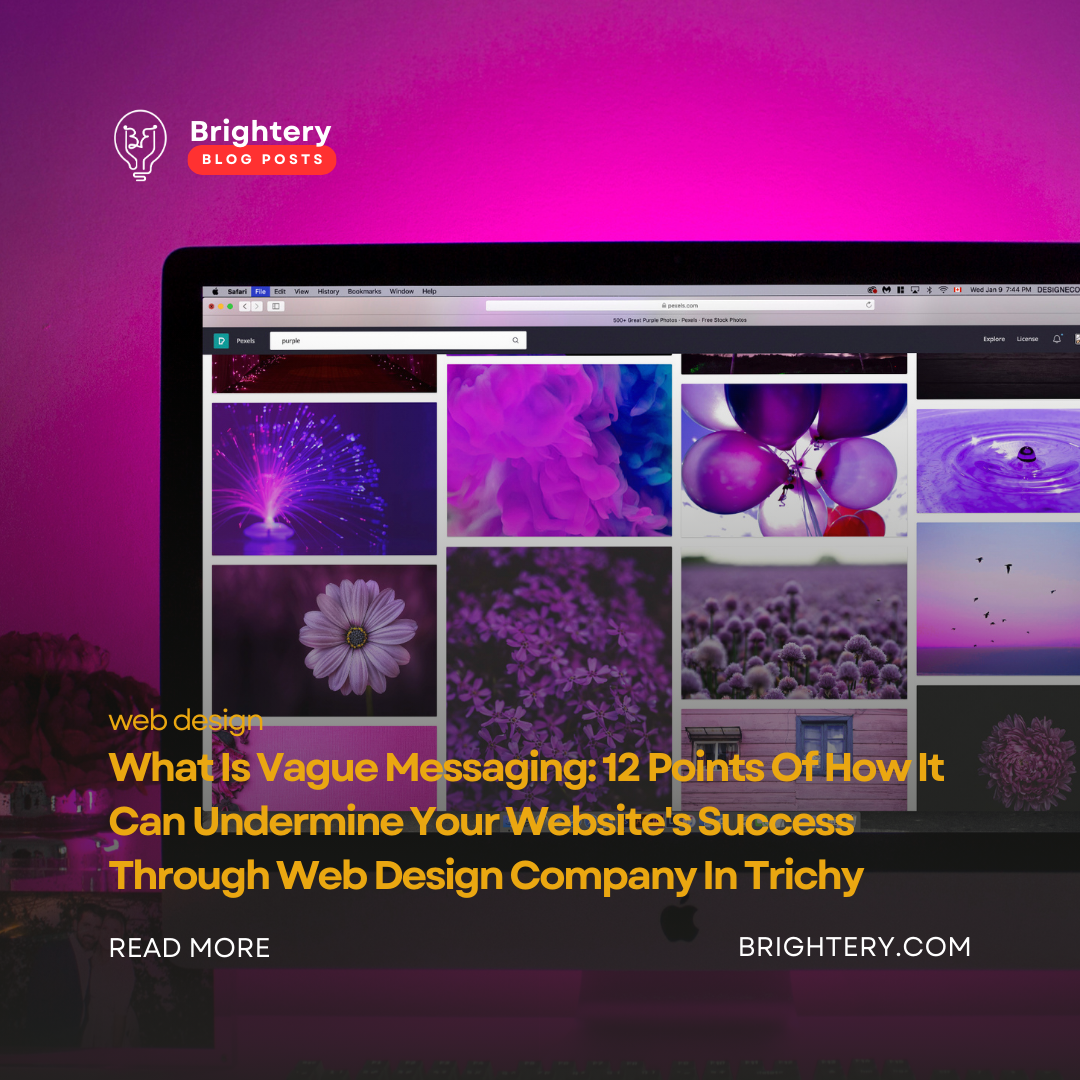 What Is Vague Messaging: 12 Points Of How It Can Undermine Your Website's Success Through Web Design Company In Trichy