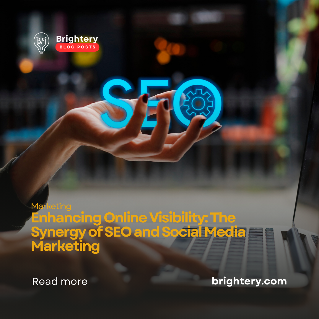 Enhancing Online Visibility: The Synergy of SEO and Social Media Marketing