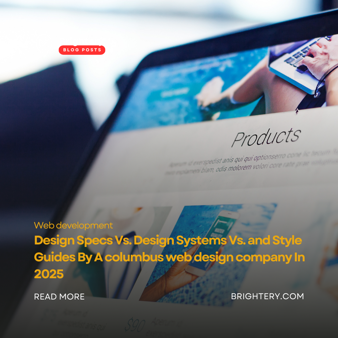 Design Specs Vs. Design Systems Vs. and Style Guides By A columbus web design company In 2025