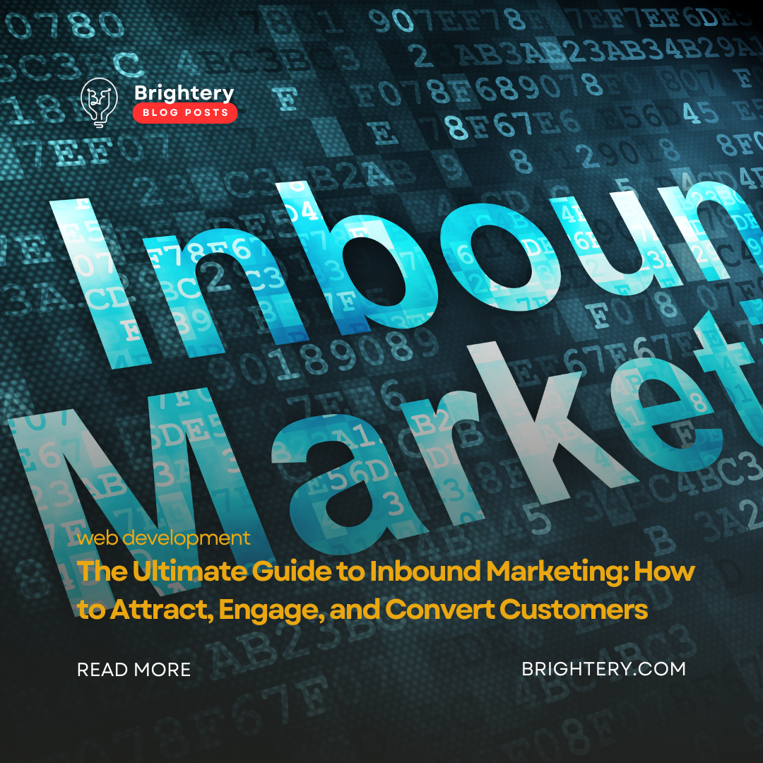The Ultimate Guide to Inbound Marketing: How to Attract, Engage, and Convert Customers