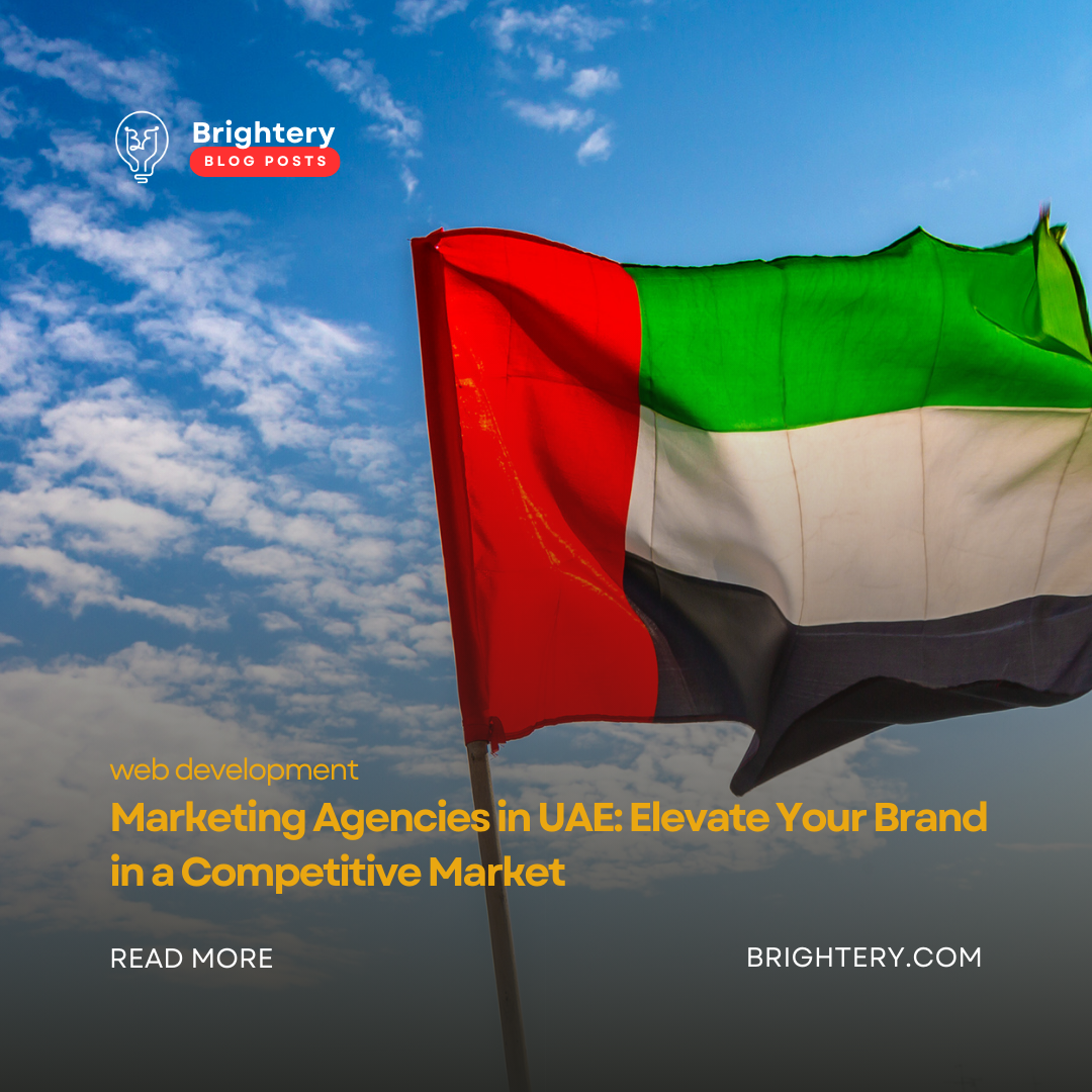 Marketing Agencies in UAE: Elevate Your Brand in a Competitive Market