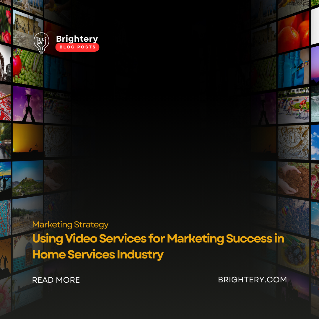 Using Video Services for Marketing Success in Home Services Industry