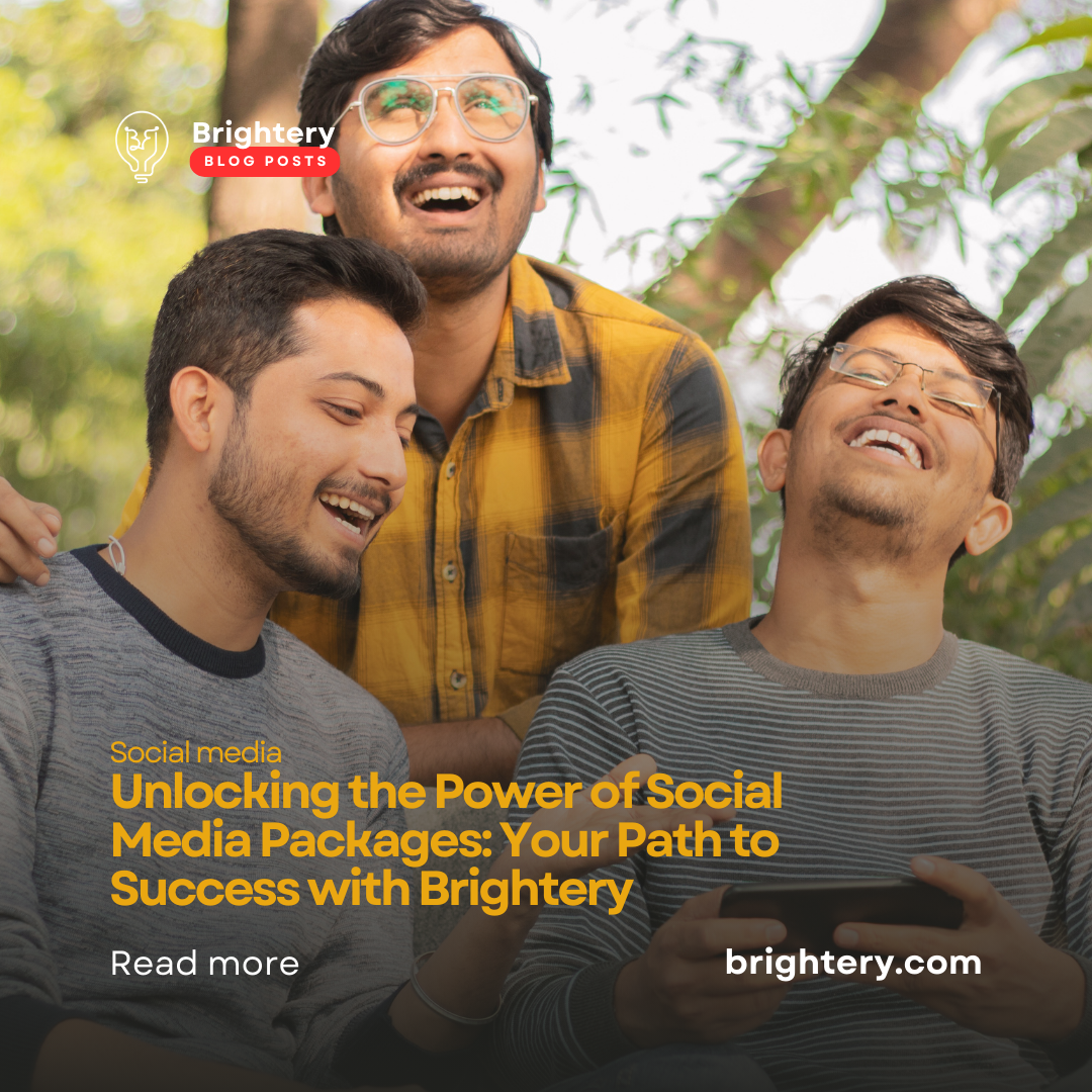 Unlocking the Power of Social Media Packages: Your Path to Success with Brightery 
